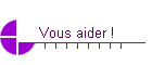 Vous aider !